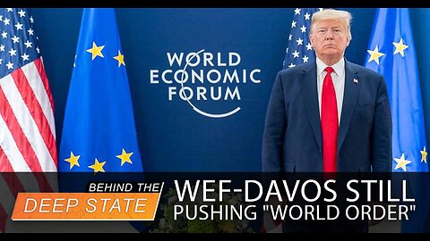 Despite Trump, WEF-Davos STILL Pushing "World Order"