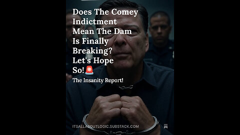 Does The Comey Indictment Mean The Dam Is Finally Breaking? Let's Hope So!🚨
