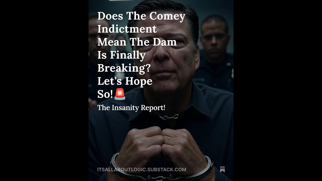 Does The Comey Indictment Mean The Dam Is Finally Breaking? Let's Hope So!🚨