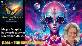 Quantum Guides Show E244 Megan Murphy – THE INNER GARDEN