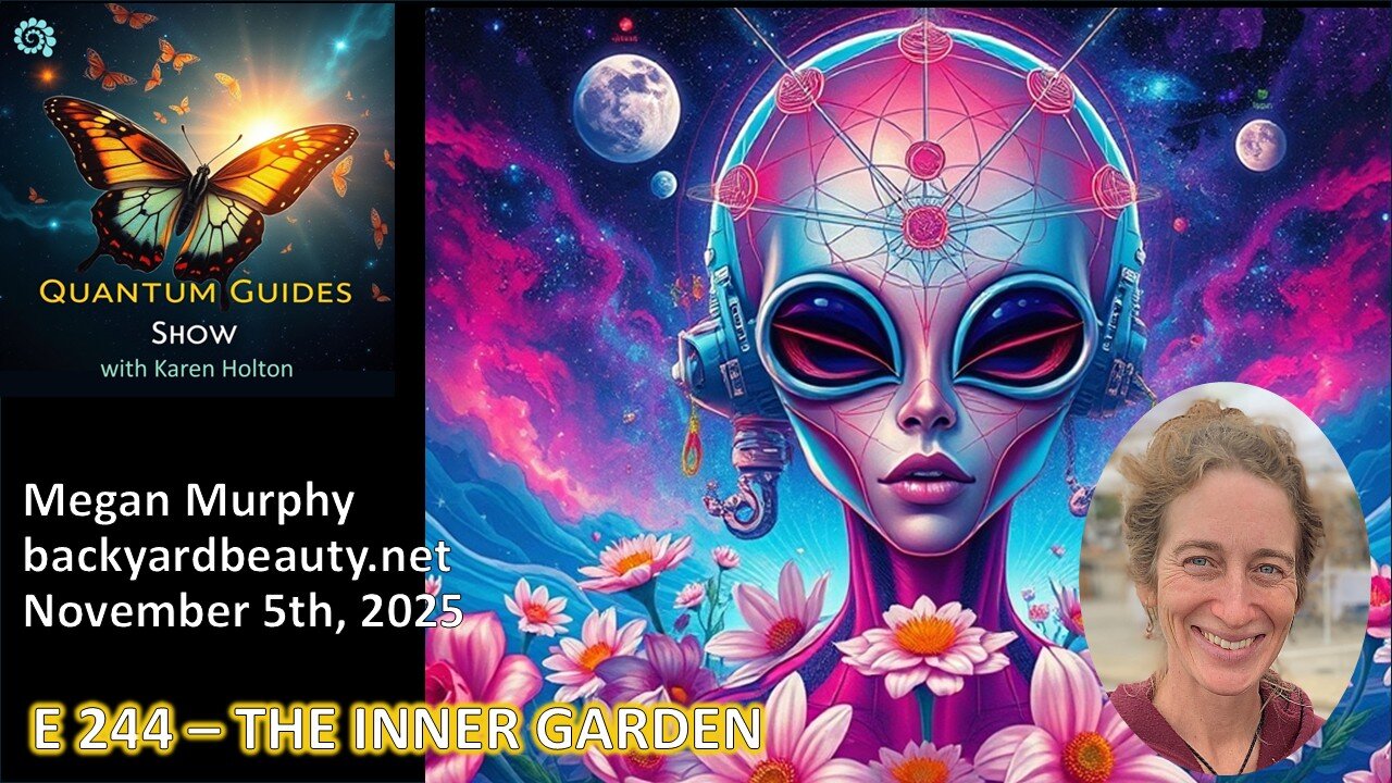 Quantum Guides Show E244 Megan Murphy – THE INNER GARDEN