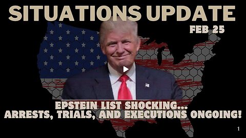 Situation Update- Epstein List Shocking... Arrests, Trials, And Executions Ongoing!!! Feb 26