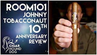Room101 Johnny Tobacconaut 10th Anniversary Cigar Review
