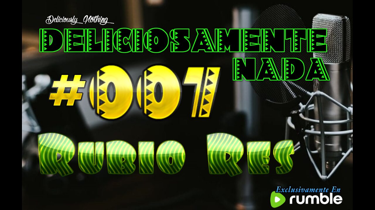 #007 Deliciosamente Nada con musico Rubio Res