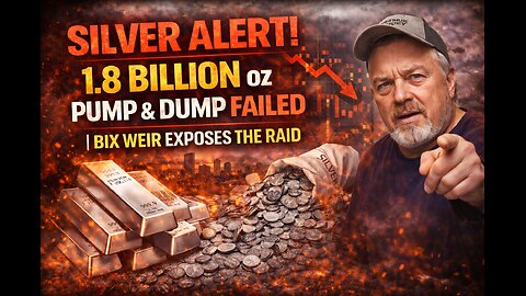 SILVER ALERT! 1.8 BILLION oz Pump & Dump FAILED | Bix Weir EXPOSES the Raid