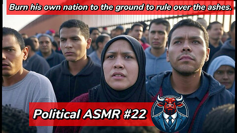 Political ASMR #22 – Immigration & sabotage