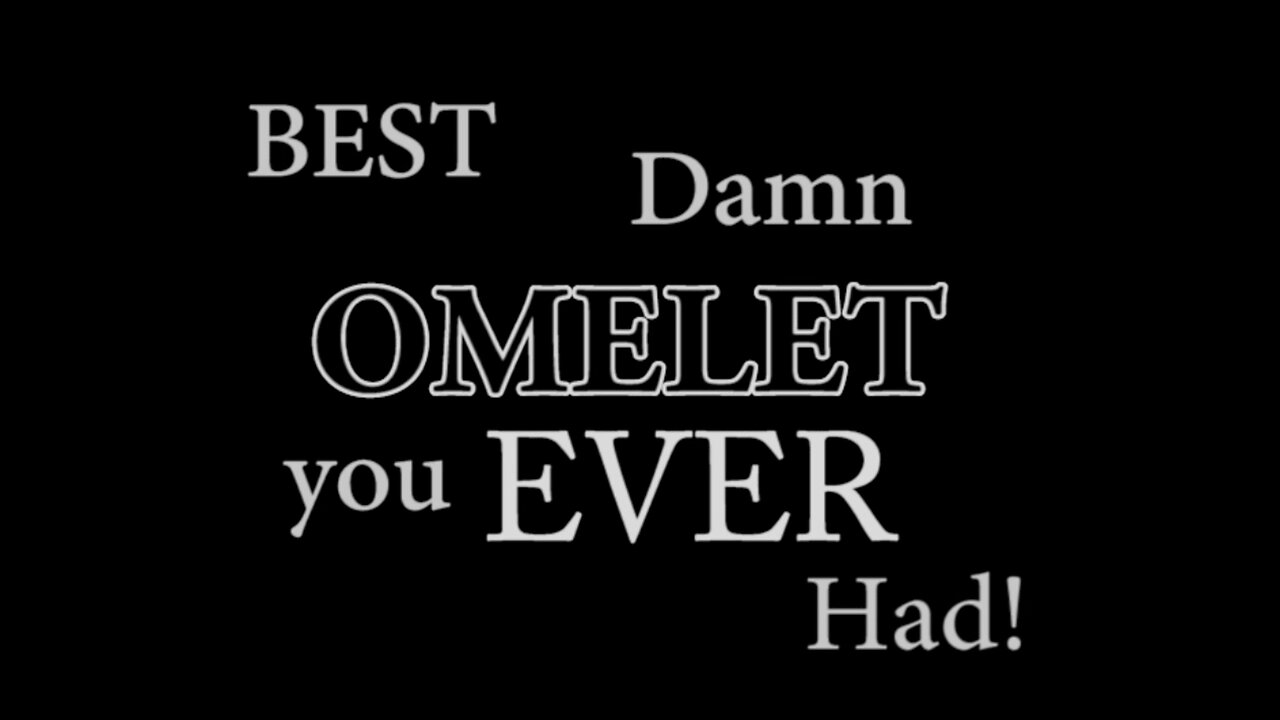 WK - Best Damn Omelet