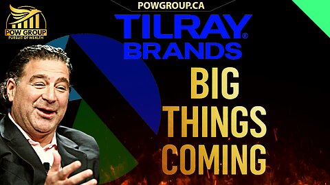 Tilray Brands Big Things Coming & Canadians Support Excise Tax Reform