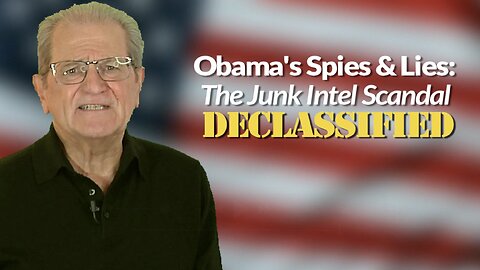 Obama's Spies & Lies: The Junk Intel Scandal DECLASSIFIED