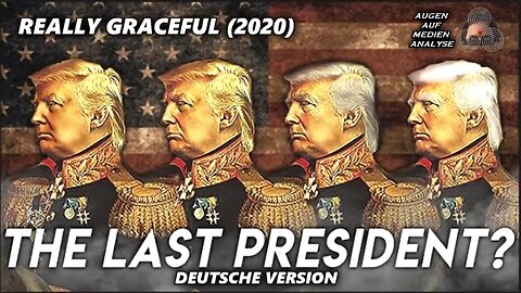 Ist Trump der letzte Präsident? (Really Graceful, 2020 - Deutsch)