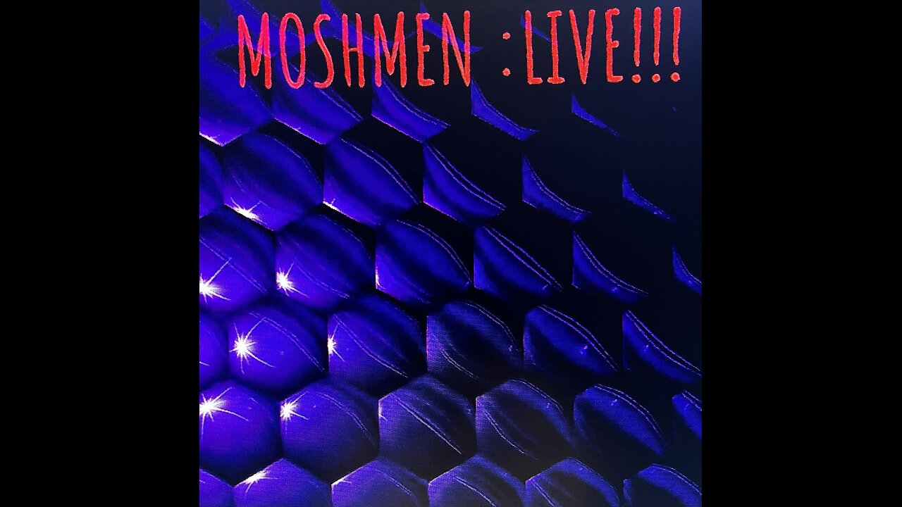 MOSHMEN: LIVE E3