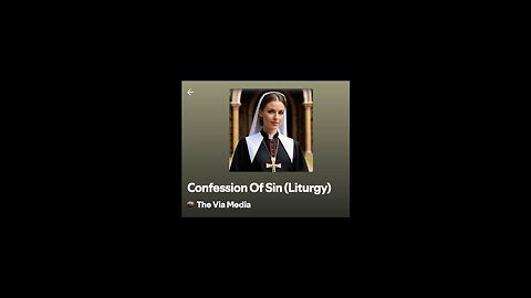 "Confession Of Sin (Liturgy)" by: The Via Media