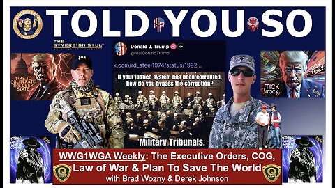 WWG1WGA as Pres. Trump “Told You So”, Derek Johnson Brad Wozny on NCSWIC, Military Tribunals & More