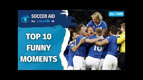 Top 10 Funny Moments in Soccer Aid History