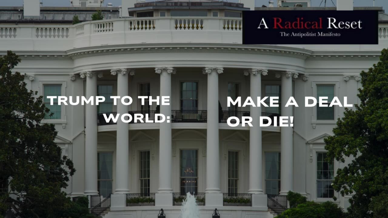 Trump to the World: Make a Deal or Die!