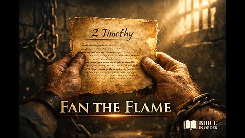 2 Timothy 1-4 Explained | Fan the Flame | 12/24/25