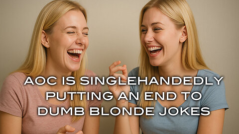AOC Is Singlehandedly Putting An End to Dumb Blonde Jokes