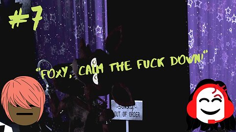 Let's Play: Five Nights At Freddy's Part 7