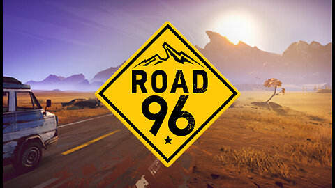 ROAD 96 | NO COMMENTARY | PLAYTHROUGH #1