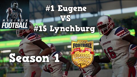 Maximum Football | Dynasty Mode Season 1 | Eugene VS Lynchburg