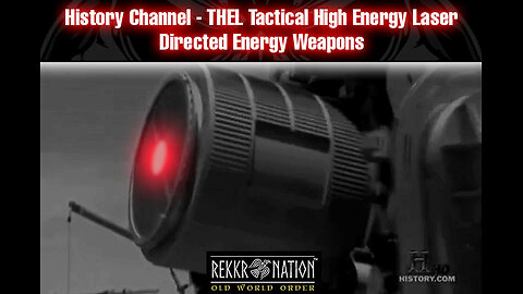 Government Corruption: History Channel - THEL Tactical High Energy Laser, Directed Energy Weapons