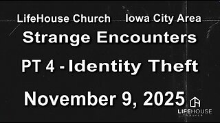 LifeHouse 110925–Andy Alexander “Strange Encounters” (PT4) Identity Theft
