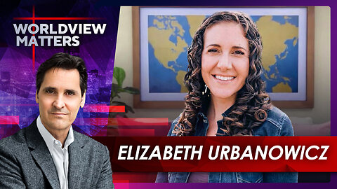 Elizabeth Urbanowicz: Helping Children Know God’s Good Design | Worldview Matters