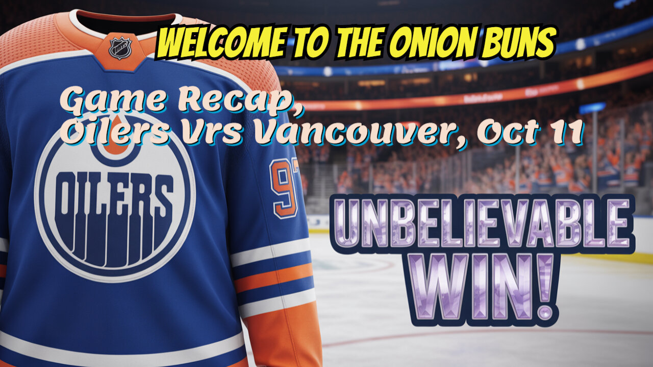 Game Recap, Oilers Vrs Vancouver, Oct 11
