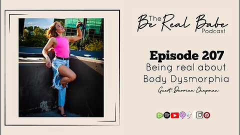 Episode 207 Being Real about Body Dysmorphia with Darrian