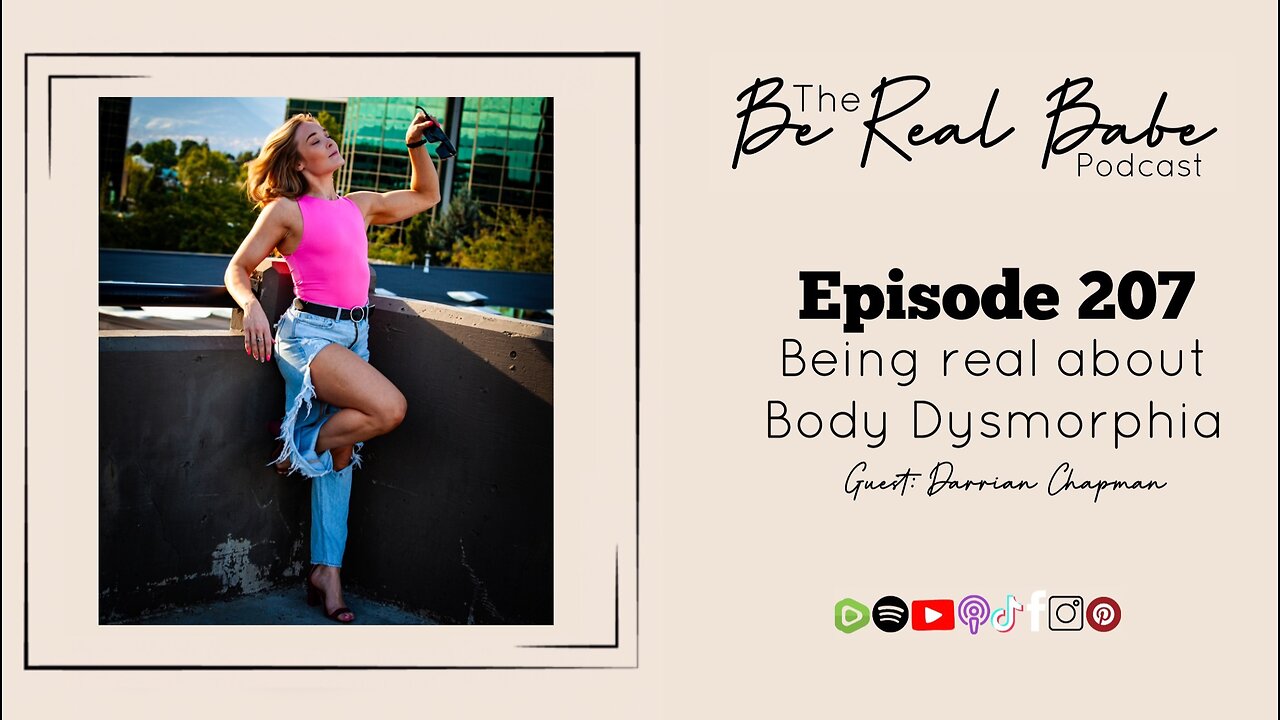 Episode 207 Being Real about Body Dysmorphia with Darrian