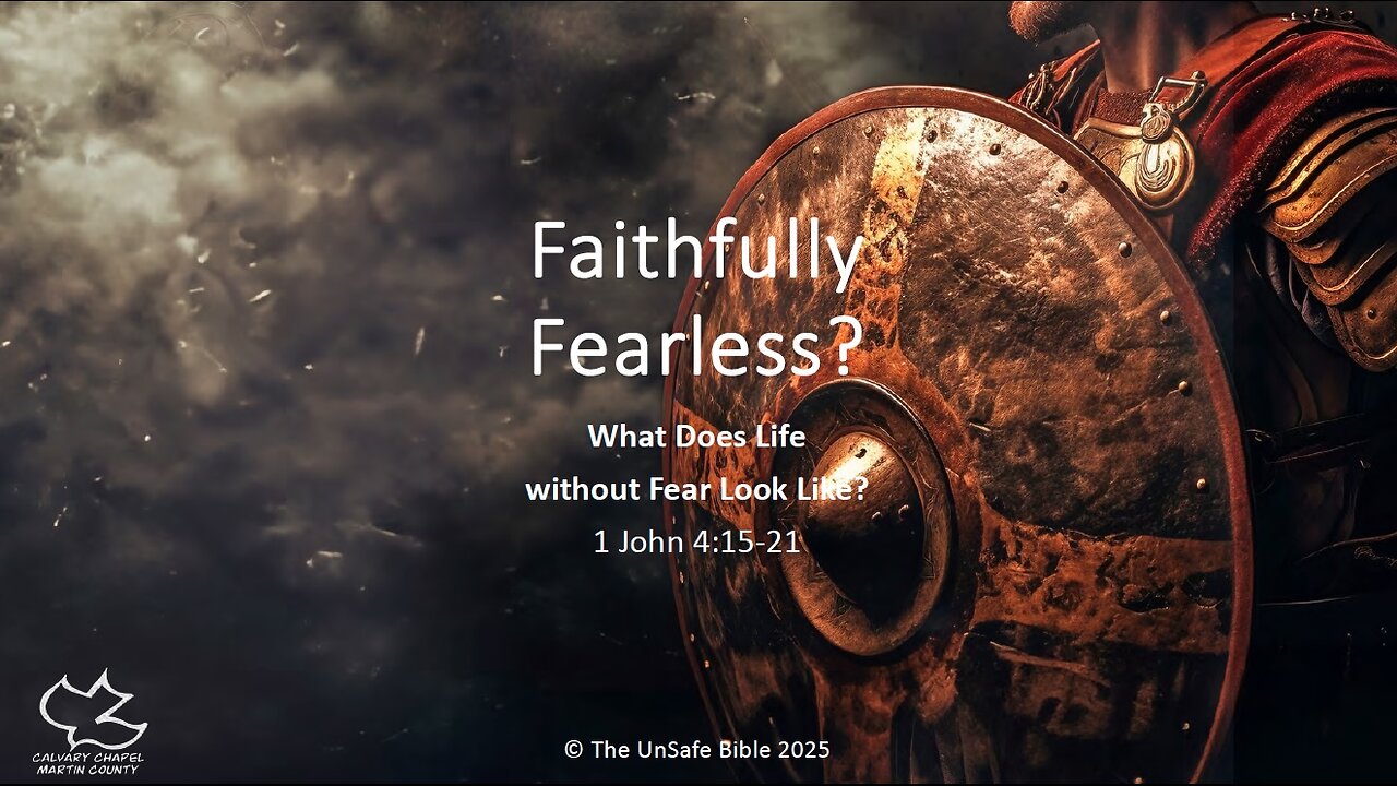 1 John 4:15-21 Faithfully Fearless?