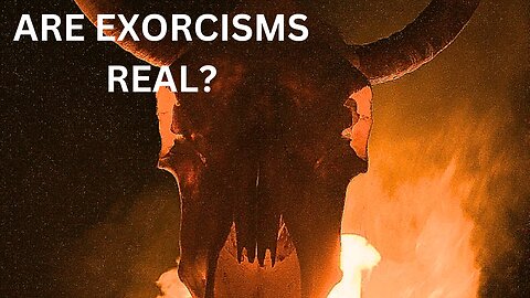 Do Exorcisms Still Happen? Does The Exorcist Prove God? And Which God Is True For An Exorcism?