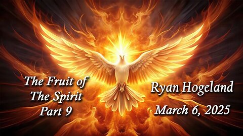 The Fruit of the Spirit Part 9 - Ryan Hogeland