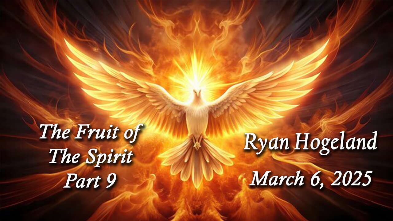 The Fruit of the Spirit Part 9 - Ryan Hogeland