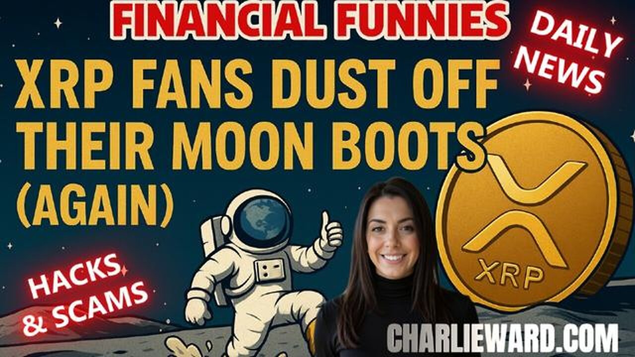 FINANCIAL FUNNIES DAILY NEWS; XRP FANS DUST OFF THEIR MOON BOOTS ( AGAIN ) WITH DREW DEMI