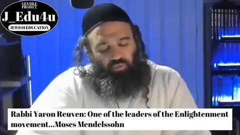 Rabbi Yaron Reuven: One of the leaders of the Enlightenment movement...Moses Mendelssohn