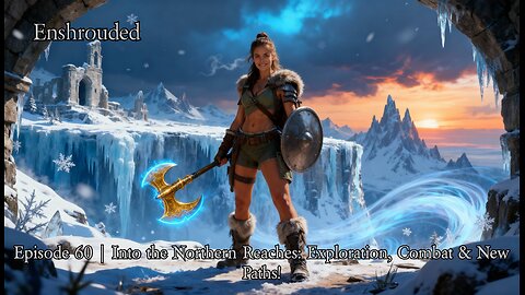Enshrouded Ep. 60 | Into the Northern Reaches: Exploration, Combat & New Paths!
