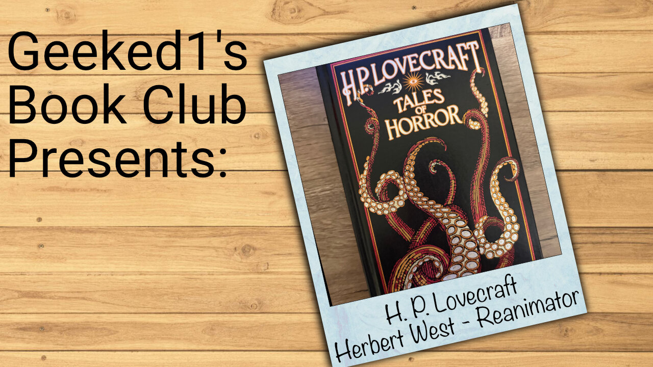 Geeked1's Book Club: Herbert West - Reanimator and HP Lovecraft