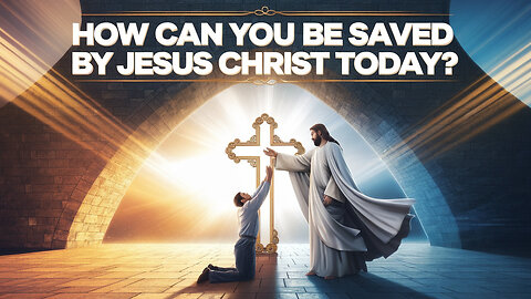 What Does It Truly Mean to Be Saved by Jesus Christ?