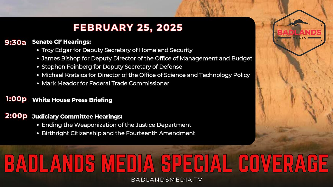 Badlands Media Special Coverage: February 25, 2025