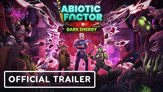 Abiotic Factor: Dark Energy - Official Launch Trailer