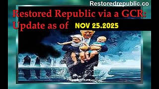 Restored Republic via a GCR: Update as of November 25, 2025