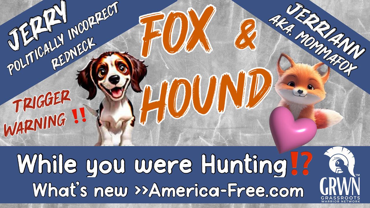 Fox & Hound -While you were Hunting, What’s New⁉️ 12/10 4:00 PM EST