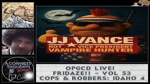OpGCD Live! Fridaze!! - Vol 53 - Cops & Robbers: An Idaho 4 Discussion