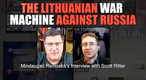 Scott Ritter - THE LITHUANIAN WAR MACHINE AGAINST RUSSIA