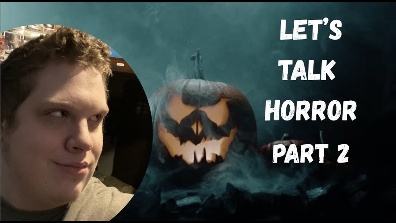 Let’s Talk Horror - Part 2
