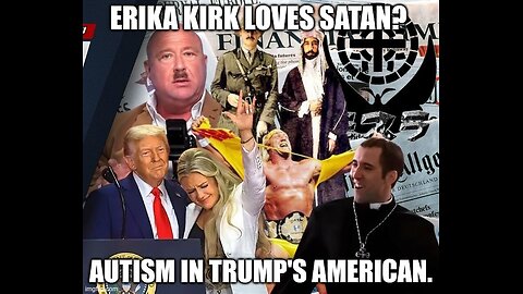 Erika Kirk loves Satan? Autism In Trump's American.