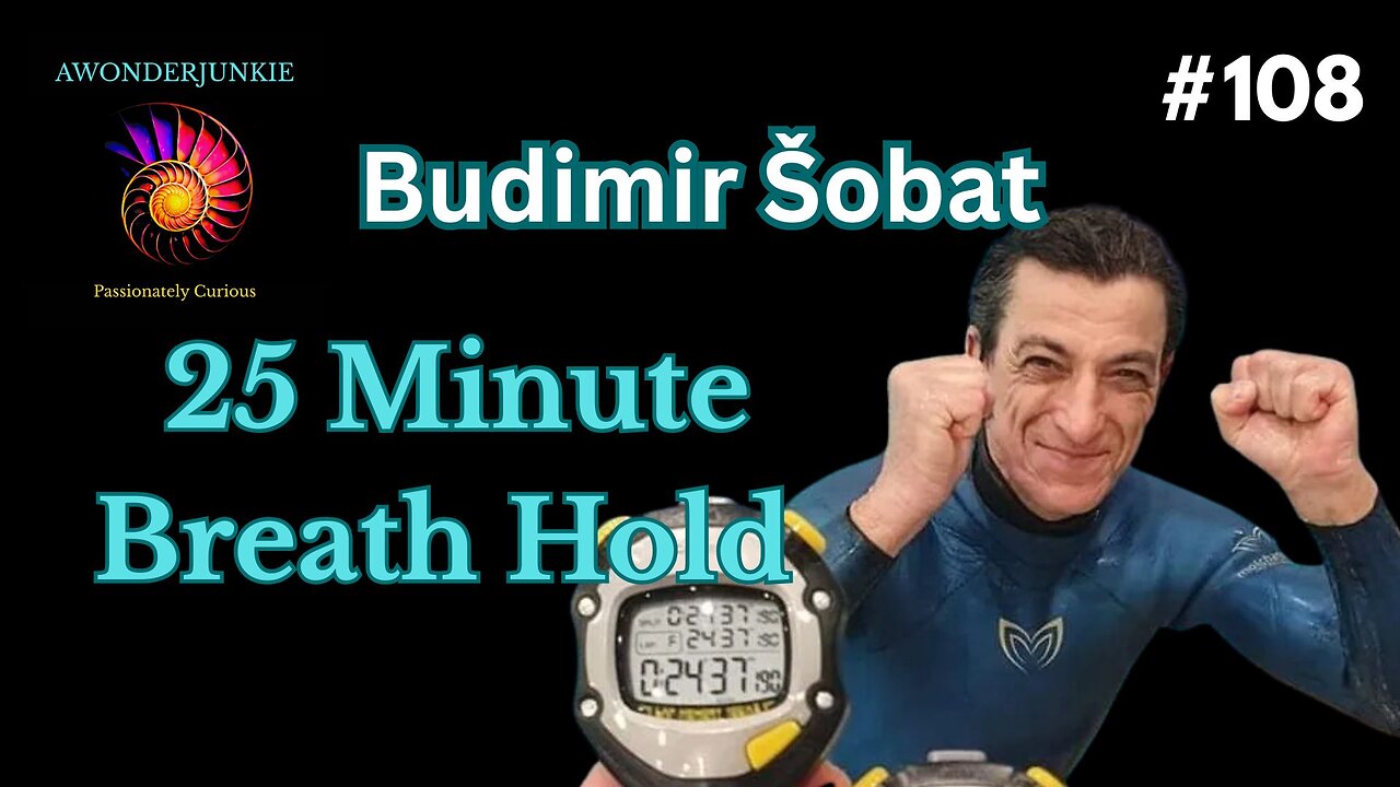 #108 Budimir Šobat- World Record Breath hold 24 minute 37 seconds in 2021. Freediving Champion.