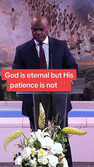 God is eternal but His patience is not!