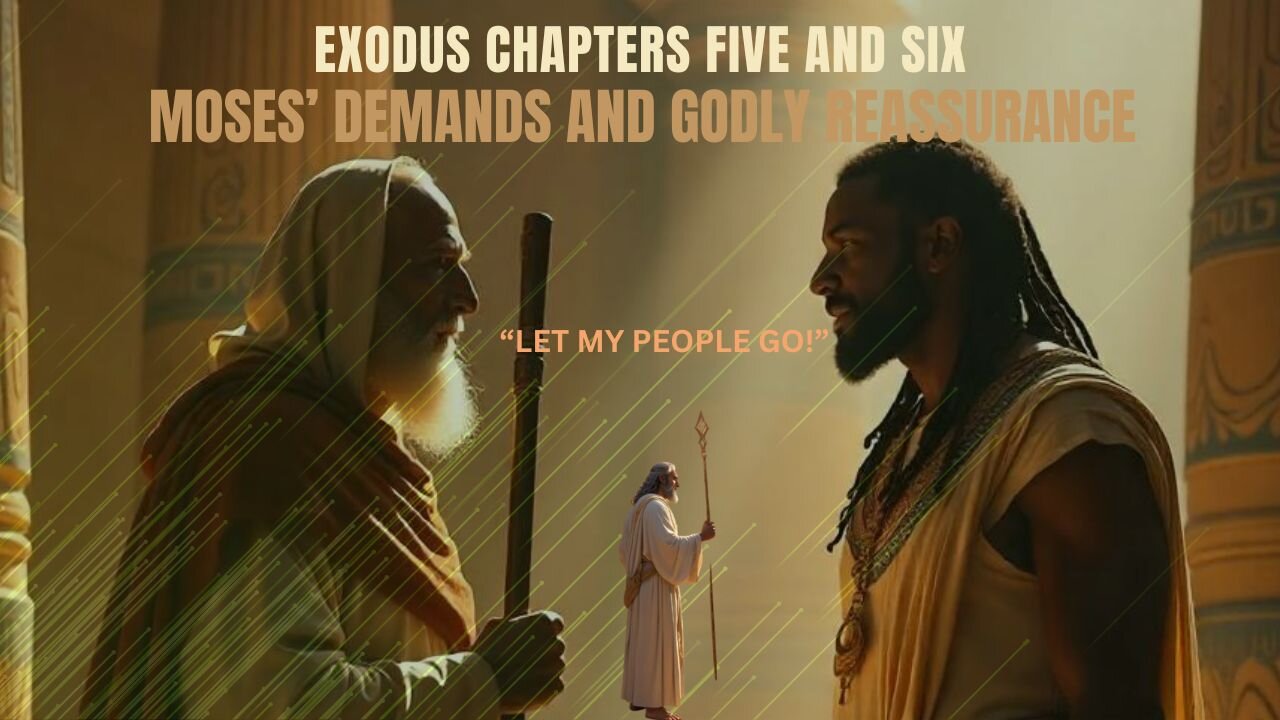 Exodus Chapters 5 and 6 Bible Study Explanation